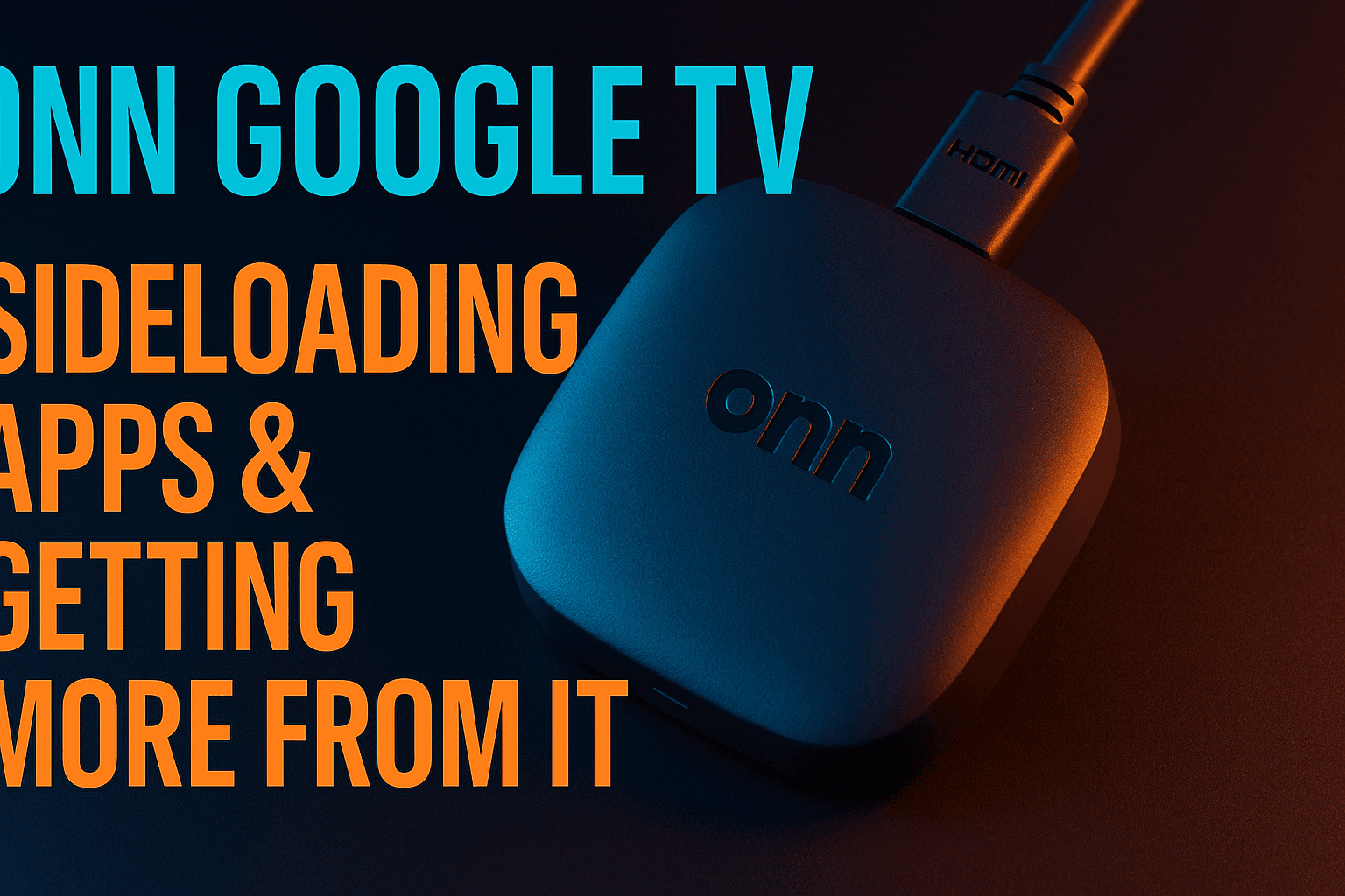 How to sideload apps on Onn Google TV — developer mode and APK install guide