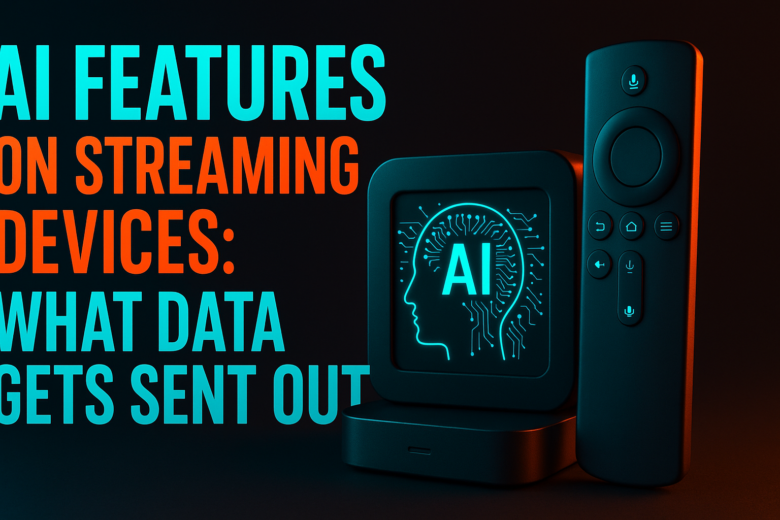 AI features on streaming devices privacy risks — data leaving a Firestick and Roku stick