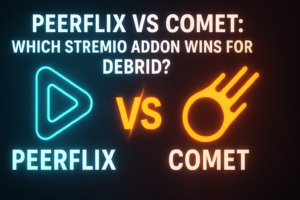 Peerflix vs Comet: Which Stremio Addon Wins for Debrid?